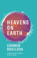 Cover: Heavens on Earth - Deep Vellum Publishing