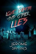 Cover: Love, Death & Other Lies - Tell-Tale Publishing Group, LLC