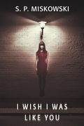 Cover: I Wish I Was Like You - JOURNALSTONE