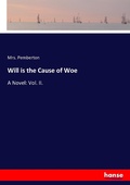 Cover: Will is the Cause of Woe - Hansebooks