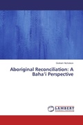 Cover: Aboriginal Reconciliation: A Baha'i Perspective - LAP Lambert Academic Publishing