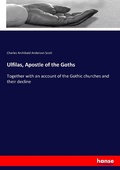 Cover: Ulfilas, Apostle of the Goths - Hansebooks