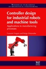 Cover: Controller Design for Industrial Robots and Machine Tools - Woodhead Publishing