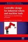 Cover: Controller Design for Industrial Robots and Machine Tools - Woodhead Publishing Ltd