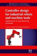 Cover: Controller Design for Industrial Robots and Machine Tools - Woodhead Publishing Ltd