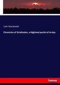 Cover: Chronicles of Stratheden, a Highland parish of to-day - Hansebooks