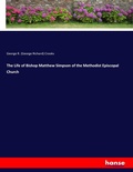 Cover: The Life of Bishop Matthew Simpson of the Methodist Episcopal Church - Hansebooks