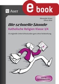 Cover: Die schnelle Stunde Katholische Religion Kl. 3-4 - Auer Verlag in der AAP Lehrerwelt GmbH