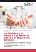 Cover: La Bio&eacute;tica y el Modelo Paliativo: el ahora y el futuro del cuidado - EAE