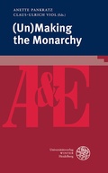Cover: (Un)Making the Monarchy - Universit&auml;tsverlag Winter