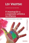 Cover: A imaxinaci&oacute;n e a expresi&oacute;n art&iacute;stica na infancia - KALANDRAKA EDITORA