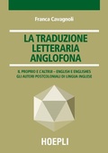 Cover: La traduzione letteraria anglofona. Il proprio e l'altrui - English e englishes. Gli autori postcoloniali di lingua inglese - Traduttologia;Hoepli