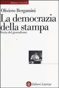 Abbildung von: La democrazia della stampa. Storia del giornalismo - Biblioteca universale Laterza;Laterza