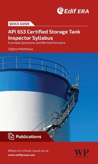 Enlarge image Cover: A Quick Guide to API 653 Certified Storage Tank Inspector Syllabus - Woodhead Publishing