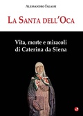 Cover: La santa dell'Oca. Vita, morte e miracoli di Caterina da Siena - Betti Editrice