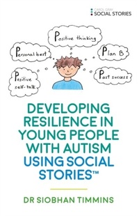 Bild: Developing Resilience in Young People with Autism using Social Stories (TM) - Jessica Kingsley Publishers