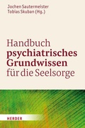 Cover: Handbuch psychiatrisches Grundwissen f&uuml;r die Seelsorge - Verlag Herder