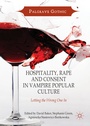 Cover: Hospitality, Rape and Consent in Vampire Popular Culture - Palgrave Macmillan