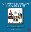 Cover: Potsdam und sein Milit&auml;r im 18. Jahrhundert - trafo Literaturverlag
