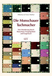 Abbildung von: Die Monschauer Tuchmacher - GEV - Grenz-Echo-Verlag