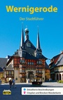 Cover: Wernigerode - Der Stadtführer - Schmidt-Buch-Vlg
