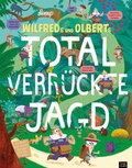 Cover: Wilfreds und Olberts total verru&uml;ckte Jagd - 360 Grad Verlag und Medien