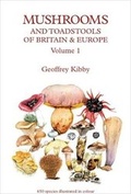 Cover: Mushrooms and Toadstools of Britain and Europe: Volume 1 - Geoffrey Kibby