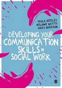 Enlarge image Cover: Developing Your Communication Skills in Social Work - SAGE Publications Ltd
