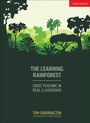 Cover: The Learning Rainforest: Great Teaching in Real Classrooms - John Catt Educational Ltd
