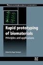Cover: Rapid Prototyping of Biomaterials - Woodhead Publishing Ltd