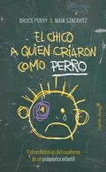 Cover: El chico a quien criaron como perro - CAPIT&Aacute;N SWING LIBROS