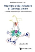 Cover: Structure And Mechanism In Protein Science: A Guide To Enzyme Catalysis And Protein Folding - World Scientific Publishing Co Pte Ltd