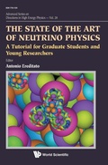 Cover: State Of The Art Of Neutrino Physics, The: A Tutorial For Graduate Students And Young Researchers - World Scientific Publishing Co Pte Ltd