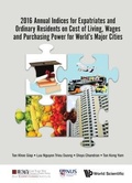 Cover: 2016 Annual Indices For Expatriates And Ordinary Residents On Cost Of Living, Wages And Purchasing Power For World's Major Cities - World Scientific Publishing Co Pte Ltd