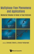 Cover: Multiphase Flow Phenomena And Applications: Memorial Volume In Honor Of Gad Hetsroni - World Scientific Publishing Co Pte Ltd