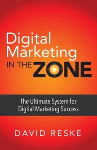 Abbildung von: Digital Marketing in the Zone - Morgan James Publishing