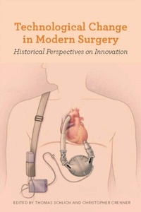Abbildung von: Technological Change in Modern Surgery - University of Rochester Press