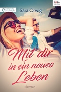 Cover: Mit Dir in ein neues Leben - CORA Verlag