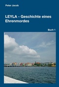 Cover: Leyla - Geschichte eines Ehrenmordes - tredition