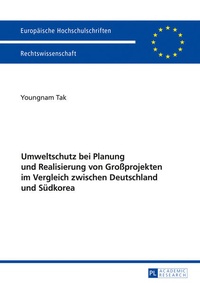 Bild: Umweltschutz bei Planung und Realisierung von Großprojekten im Vergleich zwischen Deutschland und Suedkorea - Peter Lang Verlag