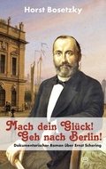 Cover: Mach dein Gl&uuml;ck! Geh nach Berlin! - Vergangenheitsverlag
