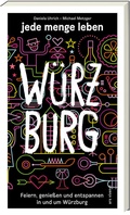 Cover: jede menge leben - W&uuml;rzburg - ars vivendi