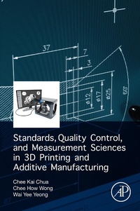 Enlarge image Cover: Standards, Quality Control, and Measurement Sciences in 3D Printing and Additive Manufacturing - Academic Press
