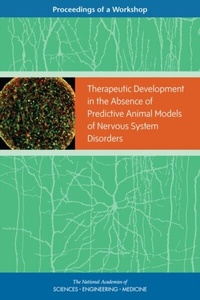 Bild: Therapeutic Development in the Absence of Predictive Animal Models of Nervous System Disorders - National Academies Press