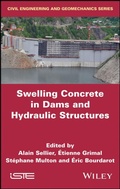 Cover: Swelling Concrete in Dams and Hydraulic Structures - Wiley-ISTE