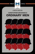 Cover: An Analysis of Christopher R. Browning's Ordinary Men - Macat International Limited