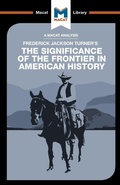 Cover: An Analysis of Frederick Jackson Turner's The Significance of the Frontier in American History - Macat International Limited