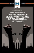 Cover: An Analysis of David Brion Davis's The Problem of Slavery in the Age of Revolution, 1770-1823 - Macat International Limited