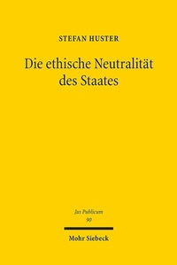 Abbildung von: Die ethische Neutralität des Staates - Mohr Siebeck