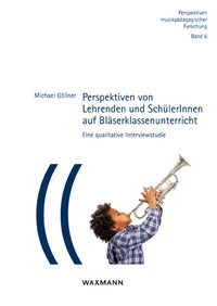 Abbildung von: Perspektiven von Lehrenden und SchülerInnen auf Bläserklassenunterricht - Waxmann Verlag GmbH